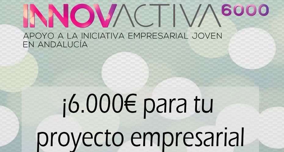 Innovactiva ofrece hasta 6.000 euros para jóvenes andaluces que emprendan  en la Comunidad | SevillaWorld
